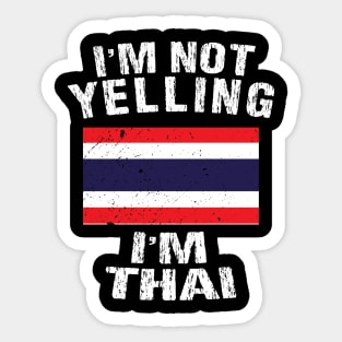 I'm Not Yelling I'm Thai Sticker